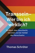 Cover-Bild zum Titel 'Transsein - Wer bin ich wirklich?' von 'Thomas Schröter'