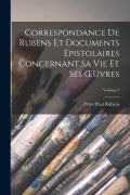 Cover-Bild zum Titel 'Correspondance De Rubens Et Documents Épistolaires Concernant Sa Vie Et Ses OEuvres; Volume 3' von 'Peter Paul Rubens'