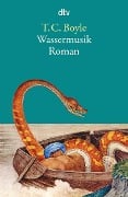 Cover-Bild zum Titel 'Wassermusik' von 'T. Coraghessan Boyle'