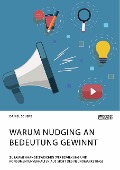 Cover-Bild zum Titel 'Warum Nudging an Bedeutung gewinnt. Zusammenhänge zwischen Werbewirkung und Konsumentenverhalten aus Sicht des Neuromarketings' von 'Daniel Scherb'