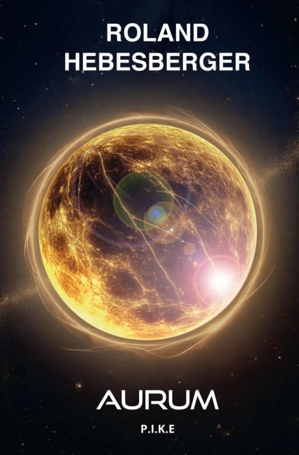 Aurum: P.I.K.E. - Roland Hebesberger