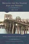 Cover-Bild zum Titel 'Bridging the Sea Islands' Past and Present, 1893-2006' von 'Lawrence S Rowland, Stephen R Wise'
