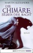 Cover-Bild zum Titel 'Die Chimäre - Silben der Macht' von 'Martin Alexander'