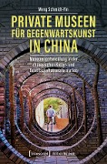 Private Museen für Gegenwartskunst in China - Meng Schmidt-Yin