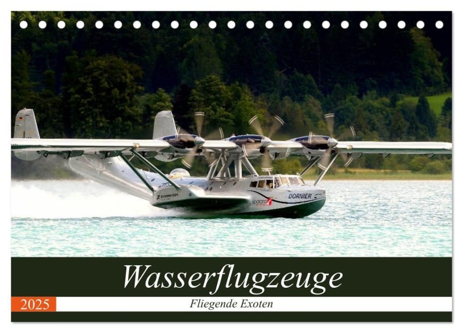 Wasserflugzeuge - Fliegende Exoten (Tischkalender 2025 DIN A5 quer), CALVENDO Monatskalender - J. R. Bogner