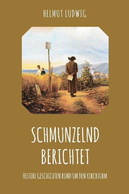 Schmunzelnd berichtet - Helmut Ludwig