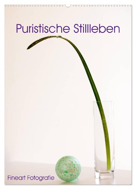 Puristische Stillleben - Fineart Fotographie (Wandkalender 2024 DIN A2 hoch), CALVENDO Monatskalender - Martina Marten