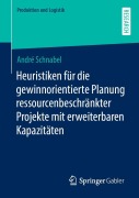 Cover-Bild zum Titel 'Heuristiken für die gewinnorientierte Planung ressourcenbeschränkter Projekte mit erweiterbaren Kapazitäten' von 'André Schnabel'