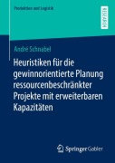 Cover-Bild zum Titel 'Heuristiken für die gewinnorientierte Planung ressourcenbeschränkter Projekte mit erweiterbaren Kapazitäten' von 'André Schnabel'