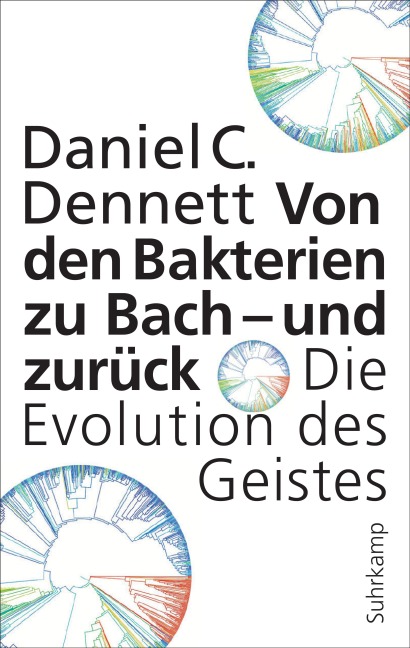 Von den Bakterien zu Bach - und zurück - Daniel C. Dennett