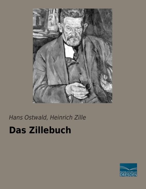 Das Zillebuch - Hans Ostwald, Heinrich Zille
