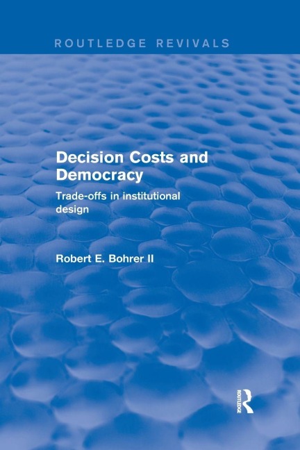 Decision Costs and Democracy - Robert E. Bohrer II