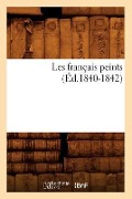 Cover-Bild zum Titel 'Les Français Peints (Éd.1840-1842)' von 'Sans Auteur'