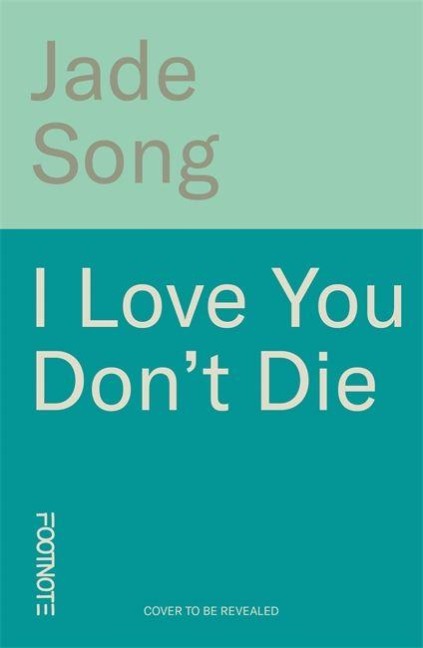 I Love You Don't Die - Jade Song