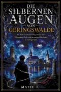 Cover-Bild zum Titel 'Die silbernen Augen von Geringswalde' von 'Matze K'