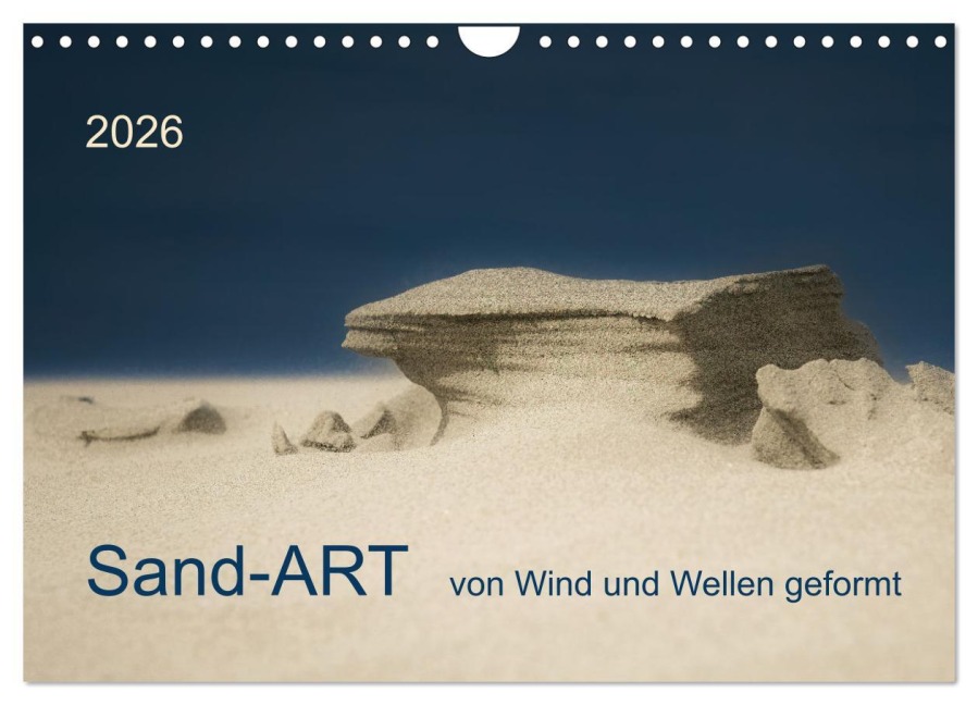 Sand-ART, von Wind und Wellen geformt (Wandkalender 2026 DIN A4 quer), CALVENDO Monatskalender - Kirstin Grühn-Stauber