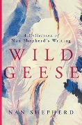 Cover-Bild zum Titel 'Wild Geese' von 'Nan Shepherd'