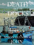 Cover-Bild zum Titel 'Death in the Docks' von 'Simon Glyndwr John'