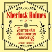 Cover-Bild zum Titel 'Sherlock Holmes ja seitsemän joulukortin arvoitus' von 'Anthony Horowitz'