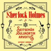 Cover-Bild zum Titel 'Sherlock Holmes ja seitsemän joulukortin arvoitus' von 'Anthony Horowitz'