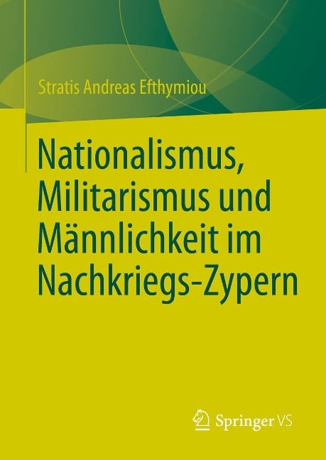 Nationalismus, Militarismus und Männlichkeit im Nachkriegs-Zypern - Stratis Andreas Efthymiou