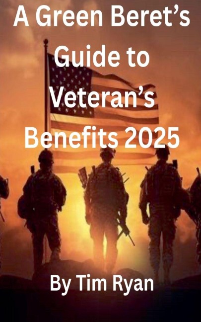 A Green Beret's Guide to Veteran's Benefits 2025 - Tim Ryan