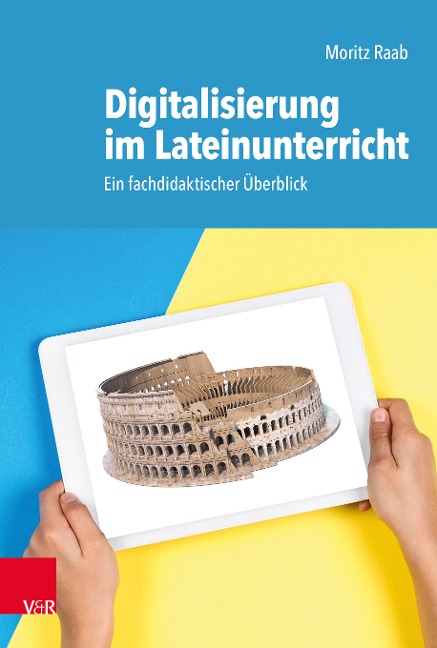 Digitalisierung im Lateinunterricht - Moritz Raab