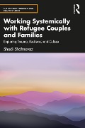 Cover-Bild zum Titel 'Working Systemically with Refugee Couples and Families' von 'Shadi Shahnavaz'