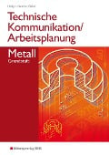 Cover-Bild zum Titel 'Technische Kommunikation / Arbeitsplanung Metall' von 'Jutta Höllger, Hans-Peter Oebel, Karl- Georg Nöthen'