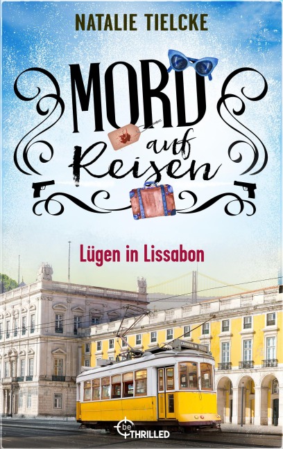 Mord auf Reisen - Lügen in Lissabon - Natalie Tielcke