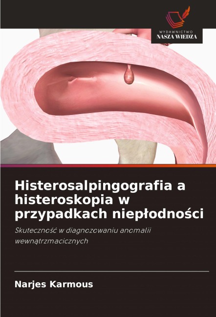 Histerosalpingografia a histeroskopia w przypadkach niep¿odno¿ci - Narjes Karmous