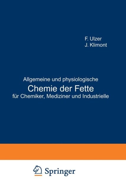 Allgemeine und physiologische Chemie der Fette für Chemiker, Mediziner und Industrielle - J. Klimont, F. Ulzer