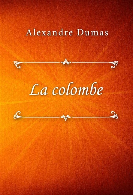 La colombe - Alexandre Dumas