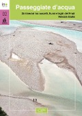 Cover-Bild zum Titel 'Passeggiate d'acqua. 35 itinerari tra ruscelli, laghi e fiumi nel Friuli Venezia Giulia' von 'Elisa Cozzarini'