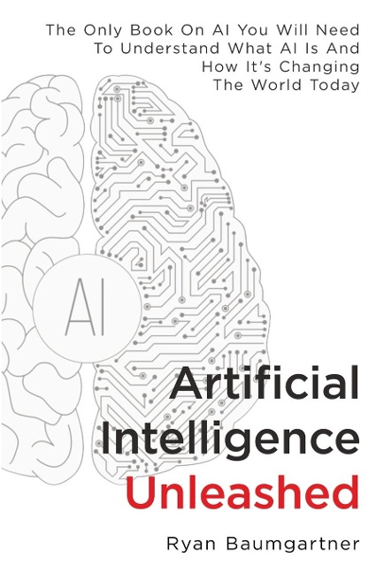 Artificial Intelligence Unleashed - Ryan Baumgartner