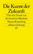 Die Kunst der Zukunft - Hanno Rauterberg