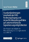 Cover-Bild zum Titel 'Standardänderungen innerhalb der IFRS-Rechnungslegung und deren Rückkopplungseffekte auf unternehmerische Signalisierungsmöglichkeiten' von 'Laura Thorand-Walther'