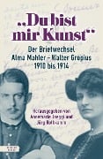 "Du bist mir Kunst" - Alma Mahler, Walter Gropius