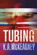 Cover-Bild zum Titel 'Tubing' von 'K A McKeagney'