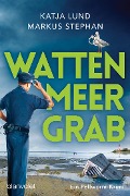 Cover-Bild zum Titel 'Wattenmeergrab' von 'Katja Lund, Markus Stephan'