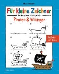 Cover-Bild zum Titel 'Für kleine Zeichner - Piraten & Wikinger' von 'Nico Fauser'