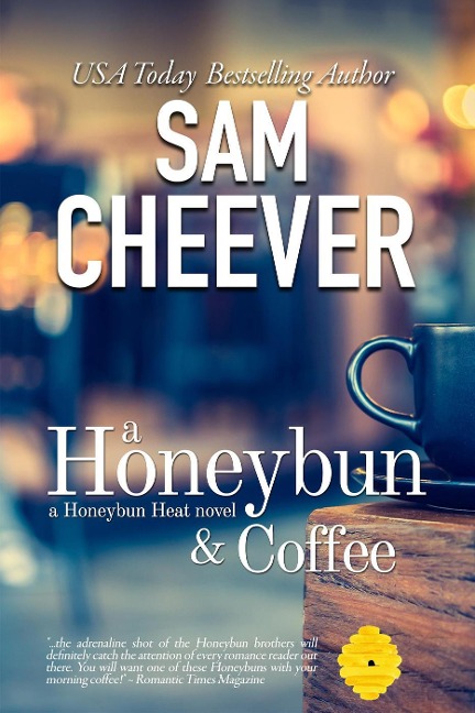 A Honeybun and Coffee (HONEYBUN HEAT, #1) - Sam Cheever