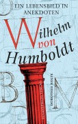 Cover-Bild zum Titel 'Wilhelm von Humboldt' von 'Dorothee Nolte, Wilhelm von Humboldt'
