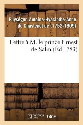 Lettre À M. Le Prince Ernest de Salm - Antoine-Hyacinthe-Anne de Chastenet de Puységur