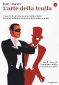 Cover-Bild zum Titel 'L' arte della truffa. Come le frodi più famose della storia rivelano il funzionamento del nostro mondo' von 'Dan Davies'