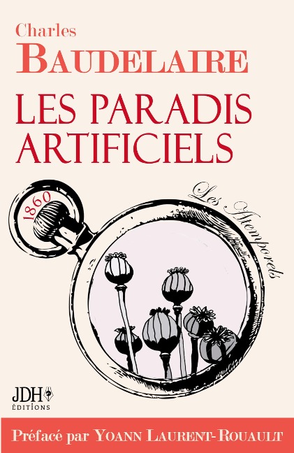 Les paradis artificiels - Yoann Laurent-Rouault, Charles Baudelaire
