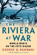 Cover-Bild zum Titel 'The Riviera at War' von 'George G Kundahl'