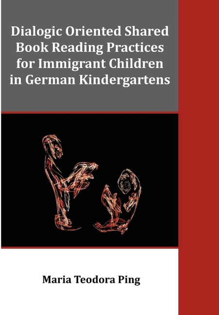 Dialogic Oriented Shared Book Reading Practices for Immigrant Children in German Kindergartens - Maria Teodora Ping