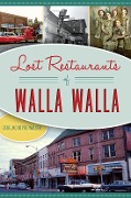 Cover-Bild zum Titel 'Lost Restaurants of Walla Walla' von 'Catie McIntyre Walker'