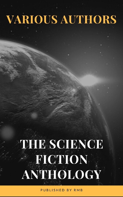 The Science Fiction Anthology - Andre Norton, Harry Harrison, Lester Del Rey, Ben Bova, Fritz Leiber